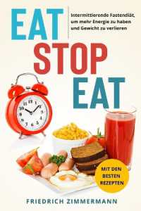 Eat Stop Eat : Intermittierende Fastendiät, um mehr Energie zu haben und Gewicht zu verlieren (mit den besten Rezepten)