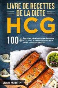 Livre de recettes de la diète HCG : 100+ Recettes végétariennes du régime HCG pour la perte de poids et la perte rapide de graisse