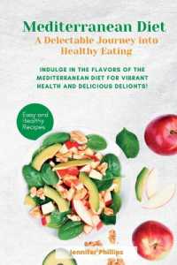 Mediterranean Diet a Delectable Journey into Healthy Eating : Indulge in the Flavors of the Mediterranean Diet for Vibrant Health and Delicious Delights!