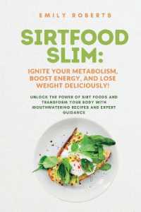 SIRTFOOD Slim : Unlock the Power of SIRT Foods and Transform Your Body with Mouthwatering Recipes and Expert Guidance