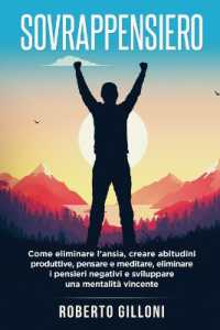 Sovrappensiero : Come eliminare l'ansia, creare abitudini produttive, pensare e meditare, eliminare i pensieri negativi e sviluppare una mentalità vincente