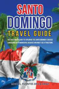 Santo Domingo Travel Guide : The 2023 Travel Guide to Exploring the Santo Domingo's Diverse Landscapes with Wonderful Beaches and Must-See Attractions