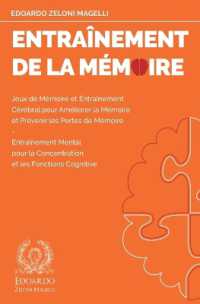 Entraînement de la Mémoire : Jeux de Mémoire et Entraînement Cérébral pour Améliorer la Mémoire et Prévenir les Pertes de Mémoire - Entraînement Mental pour la Concentration et les Fonctions Cogn