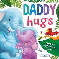 Daddy Hugs-An Adorable Jungle Adventure to Share : Padded Board Book （Board Book）