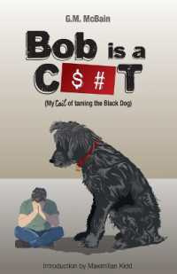 Bob is a C$#t : My Tail of Taming the Black Dog