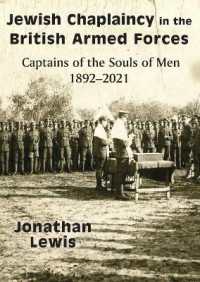 Jewish Chaplaincy in the British Armed Forces : Captains of the Souls of Men 1892-2021
