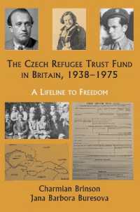 The Czech Refugee Trust Fund in Britain, 1938-1975 : Lifeline to Freedom