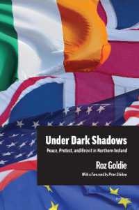 Under Dark Shadows : Peace, Protest, and Brexit in Northern Ireland （2023. XII, 224 S. 10 Abb. 229 mm）
