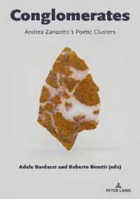 Conglomerates : Andrea Zanzotto's Poetic Clusters （2025. XVI, 340 S. 26 Abb. 229 mm）
