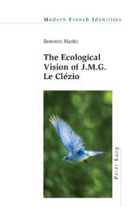 The Ecological Vision of J.M.G. Le Clézio (Modern French Identities 147) （2023. VI, 164 S. 229 mm）