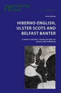 Hiberno-English, Ulster Scots and Belfast Banter : Ciaran Carson's Translations of Dante and Rimbaud (Reimagining Ireland 129) （2024. XVI, 322 S. 38 Abb. 229 mm）