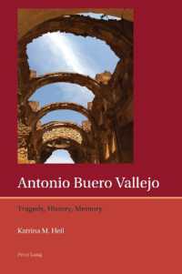 Antonio Buero Vallejo : Tragedy, History, Memory (Iberian and Latin American Studies: The Arts, Literature, and Identity 12) （2023. XII, 176 S. 229 mm）