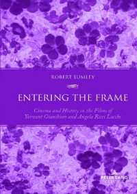 Entering the Frame : Cinema and History in the Films of Yervant Gianikian and Angela Ricci Lucchi （2023. XX, 208 S. 16 Abb. 225 mm）