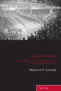 Sport in Paris : Retracing the Culture of Play and Games in the City of Light (1854-2024) (Sport, History and Culture 14) （2024. X, 426 S. 19 Abb. 229 mm）