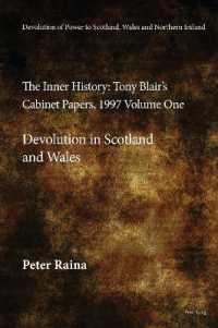 Devolution of Power to Scotland, Wales and Northern Ireland:The Inner History : Tony Blair's Cabinet Papers, 1997 Volume One, Devolution in Scotland and Wales （2023. XVI, 712 S. 4 Abb. 229 mm）