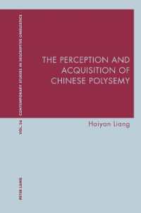 The Perception and Acquisition of Chinese Polysemy (Contemporary Studies in Descriptive Linguistics 56) （2024. XX, 260 S. 63 Abb. 229 mm）