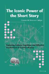 The Iconic Power of the Short Story : Exploring Culture, Cognition, and Affective Involvement in Seamus Heaney （2024. XVI, 130 S. 7 Abb. 229 mm）