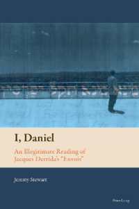 I, Daniel : An Illegitimate Reading of Jacques Derrida's «Envois» (New Comparative Criticism 14) （2024. X, 260 S. 229 mm）