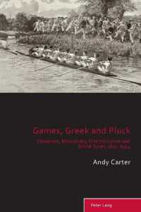 Games, Greek and Pluck : Classicism, Masculinity, Elite Education and British Sport, 1850-1914 (Sport, History and Culture 13) （2024. XII, 330 S. 9 Abb. 229 mm）