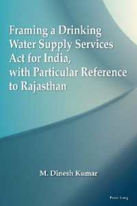 Framing a Drinking Water Supply Services Act for India, with Particular Reference to Rajasthan （2024. XX, 182 S. 13 Abb. 229 mm）