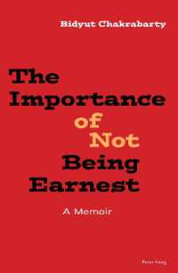 The Importance of Not Being Earnest : A Memoir （2024. XII, 340 S. 229 mm）