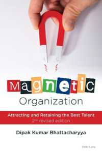 Magnetic Organization : Attracting and Retaining the Best Talent （2., überarb. Aufl. 2024. XXIV, 216 S. 2 Abb. 229 mm）