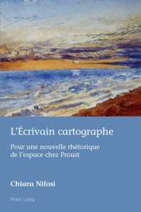 L'&Eacute;crivain cartographe : Pour une nouvelle rh&eacute;torique de l'espace chez Proust (European Connections)