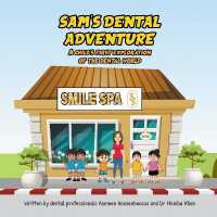 Sam's Dental Adventure : A child's first exploration of the dental world