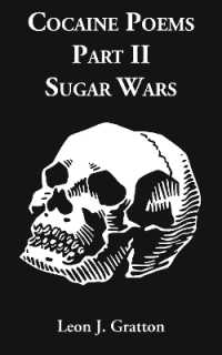 Cocaine Poems Part II : Sugar Works