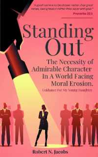 Standing Out : The Necessity of Admirable Character in a World Facing Moral Erosion
