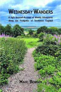 Wednesday Wanders : A light-hearted Account of Weekly Adventures along the Footpaths of Southeast England