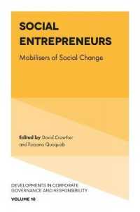 社会変革の主導者としての社会起業家<br>Social Entrepreneurs : Mobilisers of Social Change (Developments in Corporate Governance and Responsibility)