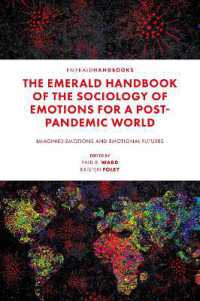 ポスト・パンデミック世界における情動の社会学ハンドブック<br>The Emerald Handbook of the Sociology of Emotions for a Post-Pandemic World : Imagined Emotions and Emotional Futures