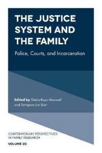 The Justice System and the Family : Police, Courts, and Incarceration (Contemporary Perspectives in Family Research)