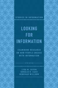 Looking for Information : Examining Research on How People Engage with Information (Studies in Information) （5TH）
