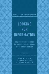 Looking for Information : Examining Research on How People Engage with Information (Studies in Information) （5TH）