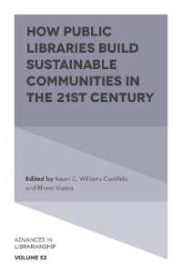 How Public Libraries Build Sustainable Communities in the 21st Century (Advances in Librarianship)