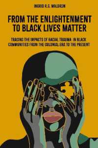 From the Enlightenment to Black Lives Matter : Tracing the Impacts of Racial Trauma in Black Communities from the Colonial Era to the Present