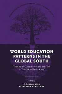 World Education Patterns in the Global South : The Ebb of Global Forces and the Flow of Contextual Imperatives (International Perspectives on Education and Society)