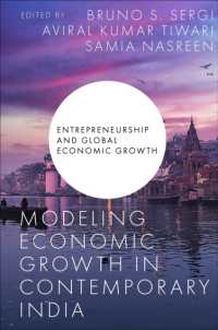 Modeling Economic Growth in Contemporary India (Entrepreneurship and Global Economic Growth)