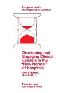 Developing and Engaging Clinical Leaders in the 'New Normal' of Hospitals : Why it Matters, How to Do It (European Health Management in Transition)