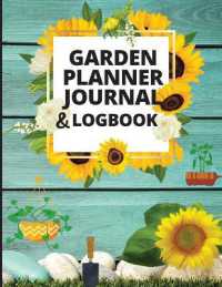 Garden Planner Journal and Log Book : A Complete Gardening Organizer Notebook for Garden Lovers to Track Vegetable Growing, Gardening Activities and Plant Details