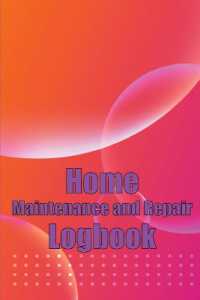 Home Maintenance and Repair Logbook : Handyman Tracker to Keep Record of Maintenance for Date, Phone, Sketch Detail, System Appliance Amazing Gift Idea