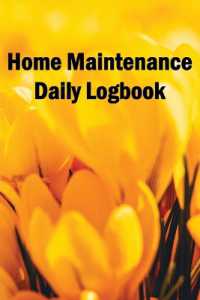 Home Maintenance Daily Logbook : Handyman Tracker to Record of Maintenance for Date, Phone, Sketch Detail, System Appliance