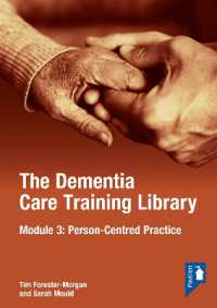 The Dementia Care Training Library: Module 3 : Person-Centred Care （Looseleaf）