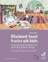 Attachment-based Practice with Adults : Understanding Strategies and Promoting Positive Change, 2nd edition （2ND Spiral）