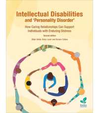 Intellectual Disabilities and 'Personality Disorder' : How Caring Relationships Can Support Individuals with Enduring Distress （2ND）