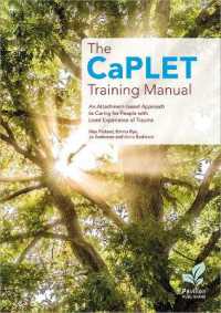 The Caplet Training Manual : An Attachment-Based Approach to Caring for People with Lived Experience of Trauma