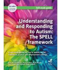 Understanding and Responding to Autism: The SPELL framework (3rd edition) : A self-study guide for use in health, social, education, justice and employment settings (Spell) （3RD）