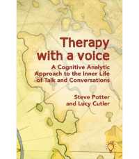 Therapy with a Voice : A Cognitive Analytic Approach to the Inner Life of Talk and Conversations (Therapy with a Map)